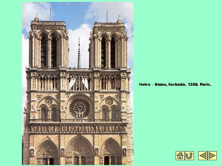 Notre – Dame, fachada. 1258. París. 