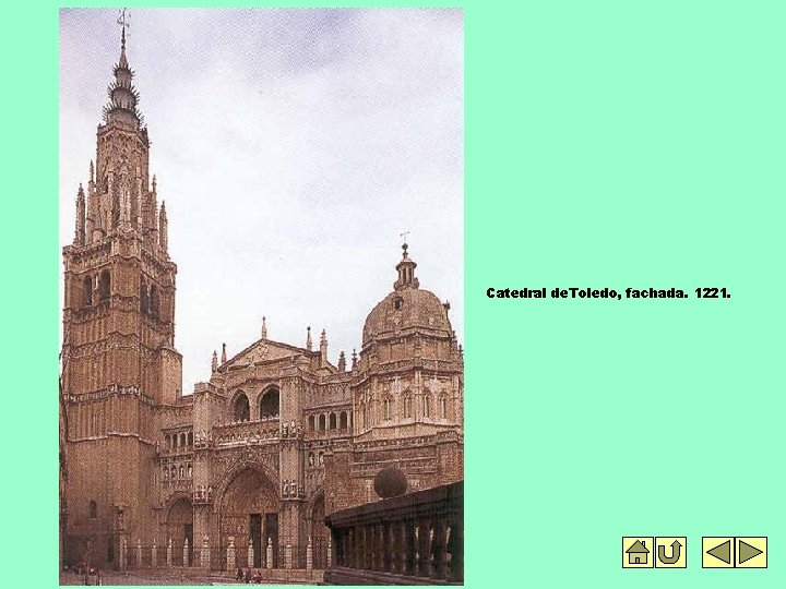 Catedral de. Toledo, fachada. 1221. 