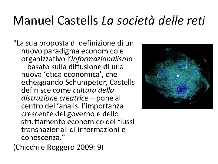 Manuel Castells La società delle reti “La sua proposta di definizione di un nuovo