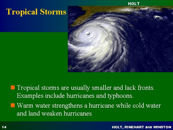 HOLT Tropical Storms World Geography Today n Tropical storms are usually smaller and lack