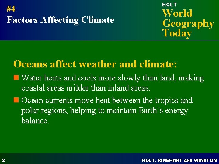 #4 Factors Affecting Climate HOLT World Geography Today Oceans affect weather and climate: n