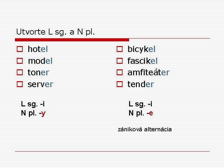 Utvorte L sg. a N pl. o o hotel model toner server L sg.