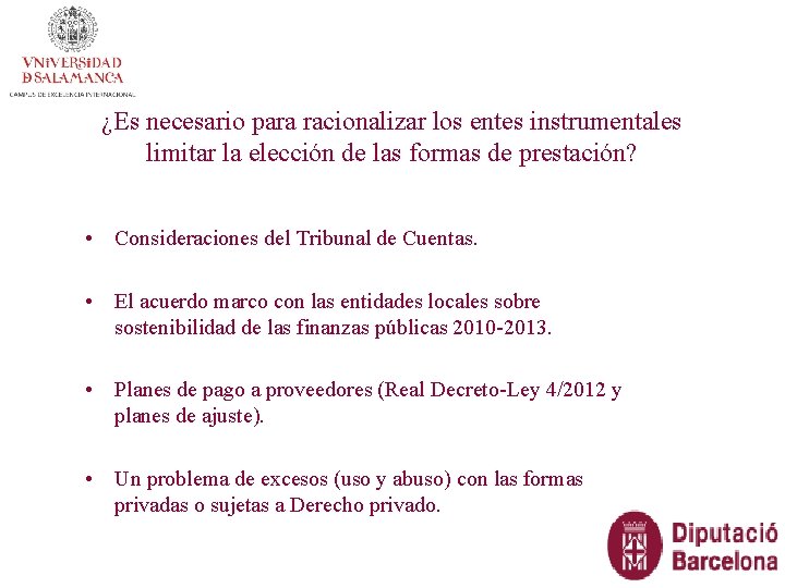 ¿Es necesario para racionalizar los entes instrumentales limitar la elección de las formas de