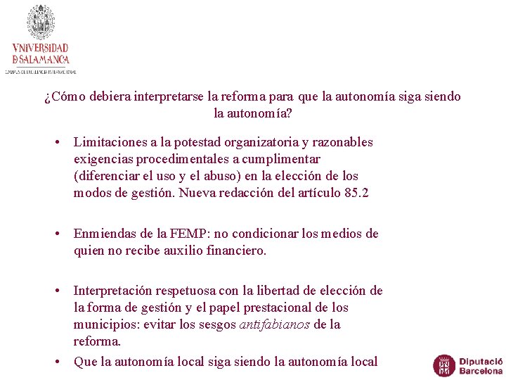 ¿Cómo debiera interpretarse la reforma para que la autonomía siga siendo la autonomía? •