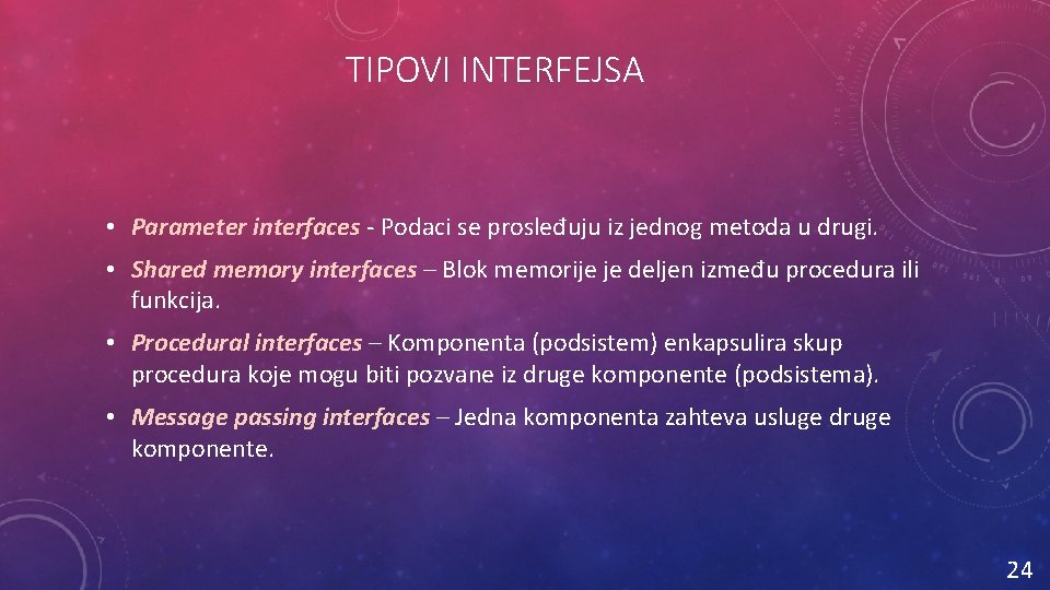 TIPOVI INTERFEJSA • Parameter interfaces - Podaci se prosleđuju iz jednog metoda u drugi.