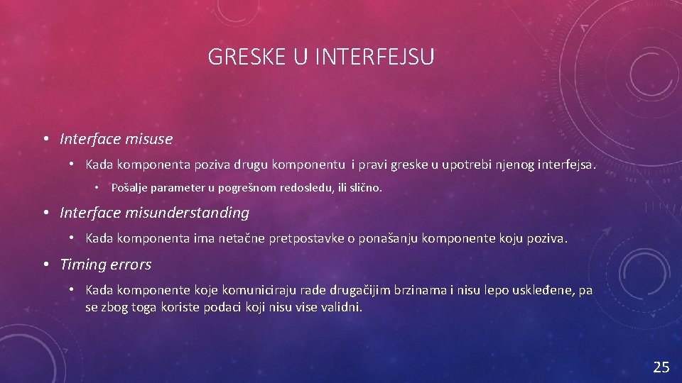 GRESKE U INTERFEJSU • Interface misuse • Kada komponenta poziva drugu komponentu i pravi