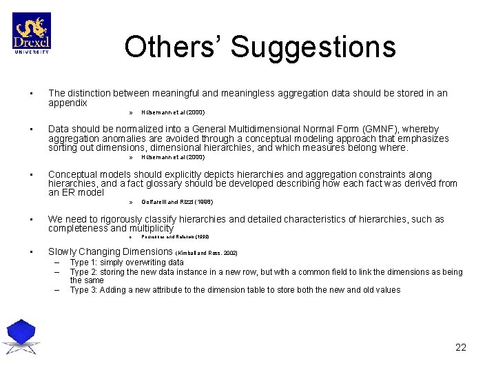 Others’ Suggestions • The distinction between meaningful and meaningless aggregation data should be stored