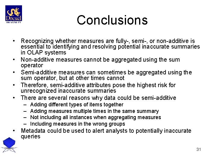 Conclusions • Recognizing whether measures are fully-, semi-, or non-additive is essential to identifying