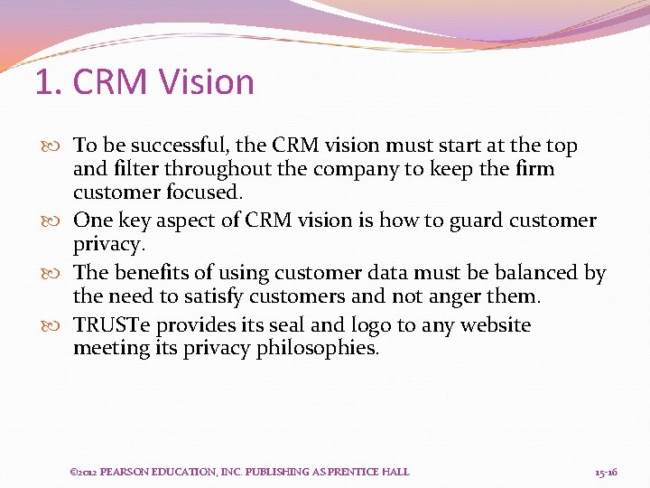 1. CRM Vision To be successful, the CRM vision must start at the top