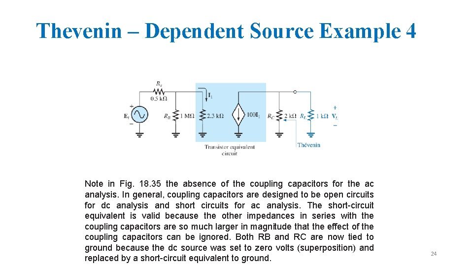 Thevenin – Dependent Source Example 4 Note in Fig. 18. 35 the absence of