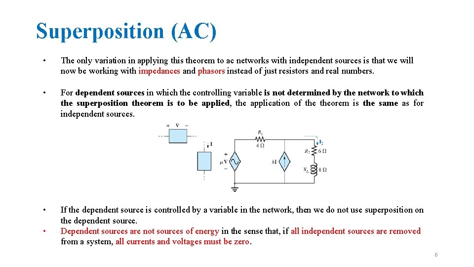 Superposition (AC) • The only variation in applying this theorem to ac networks with