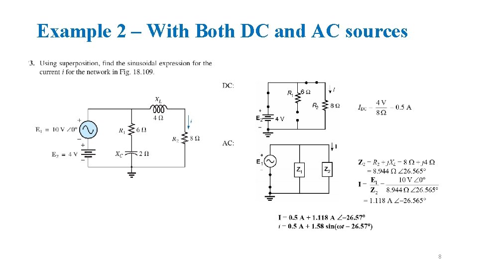 Example 2 – With Both DC and AC sources 8 