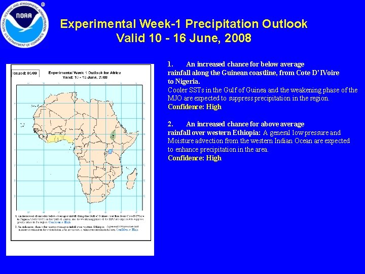 Experimental Week-1 Precipitation Outlook Valid 10 - 16 June, 2008 1. An increased chance