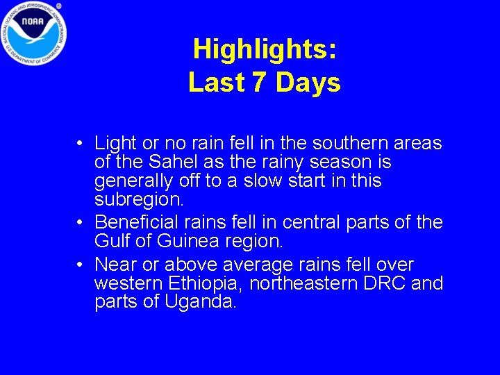 Highlights: Last 7 Days • Light or no rain fell in the southern areas