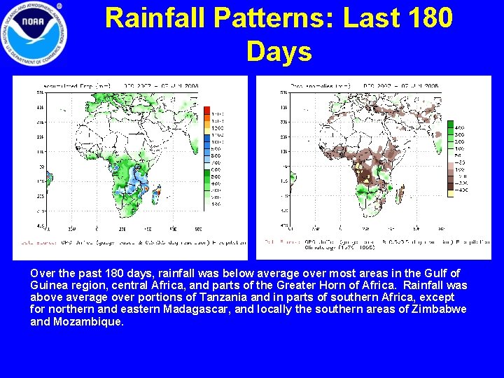 Rainfall Patterns: Last 180 Days Over the past 180 days, rainfall was below average