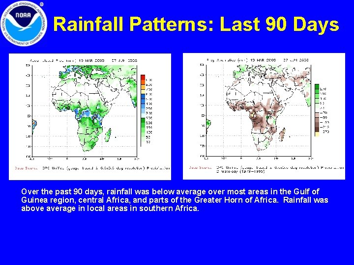 Rainfall Patterns: Last 90 Days Over the past 90 days, rainfall was below average