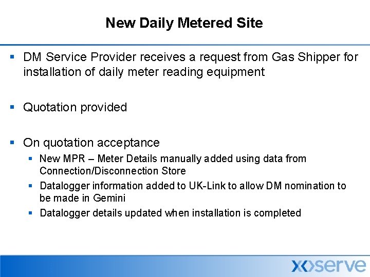 New Daily Metered Site § DM Service Provider receives a request from Gas Shipper