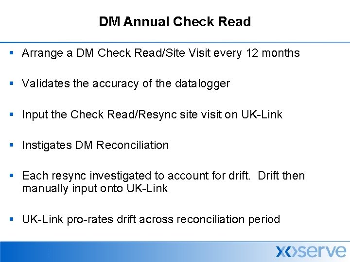 DM Annual Check Read § Arrange a DM Check Read/Site Visit every 12 months