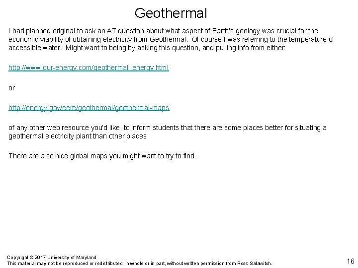 Geothermal I had planned original to ask an AT question about what aspect of