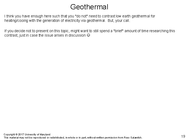 Geothermal I think you have enough here such that you *do not* need to