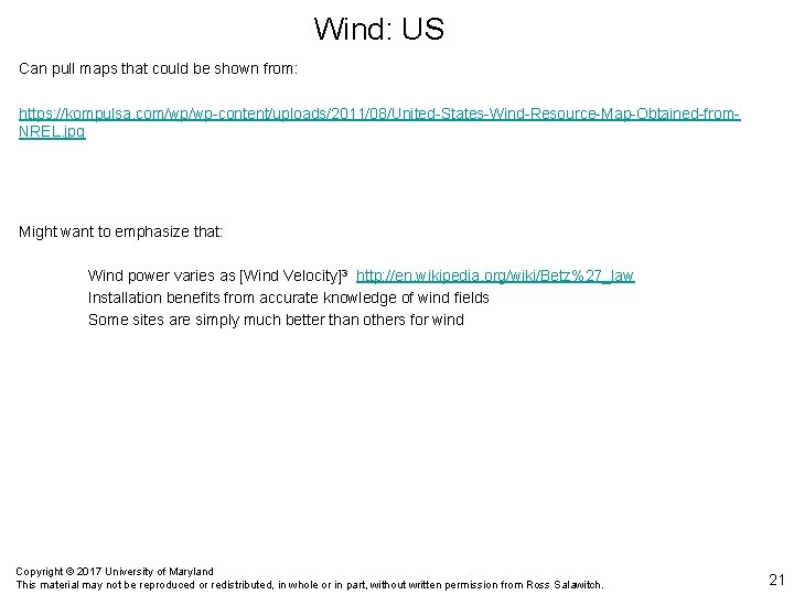 Wind: US Can pull maps that could be shown from: https: //kompulsa. com/wp/wp-content/uploads/2011/08/United-States-Wind-Resource-Map-Obtained-from. NREL.