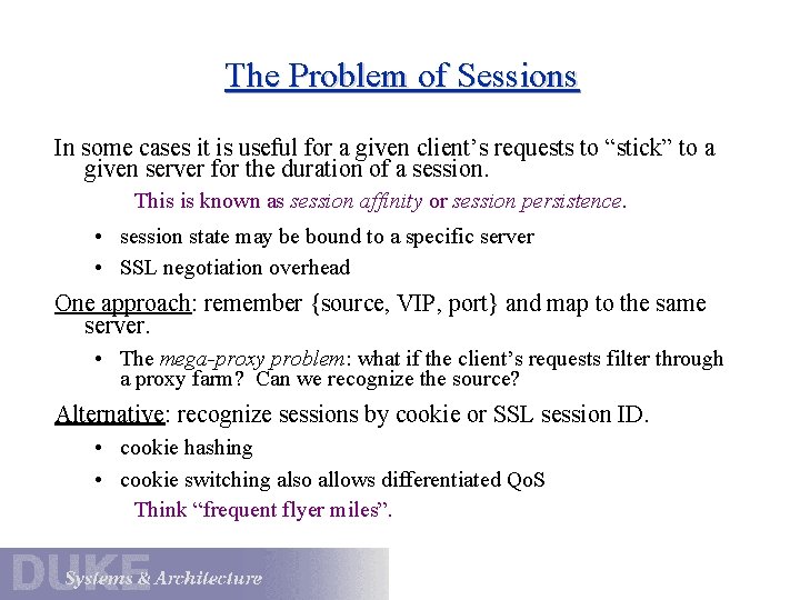 The Problem of Sessions In some cases it is useful for a given client’s