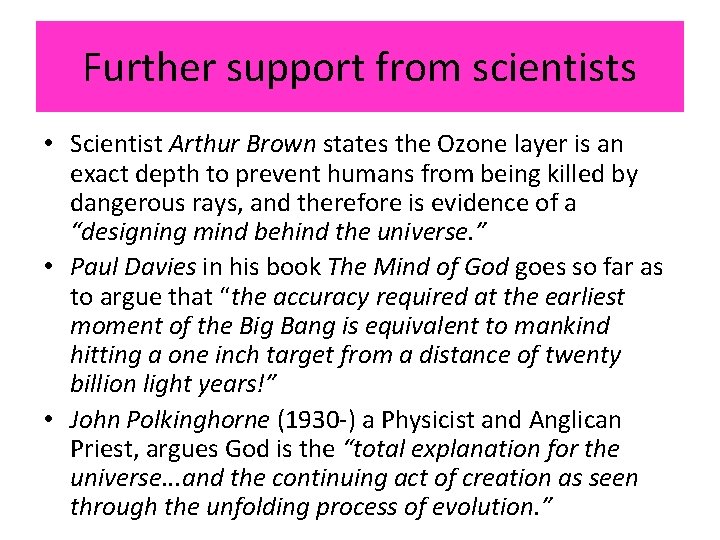 Further support from scientists • Scientist Arthur Brown states the Ozone layer is an