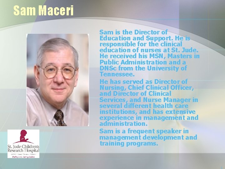 Sam Maceri Sam is the Director of Education and Support. He is responsible for