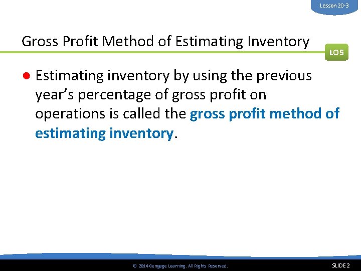 Learning Objective LO 5 Estimate the cost of