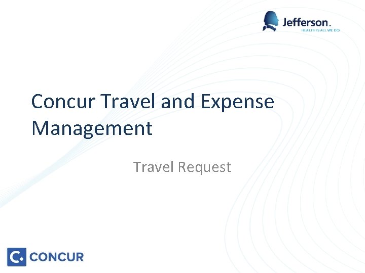 Concur Travel and Expense Management Travel Request 
