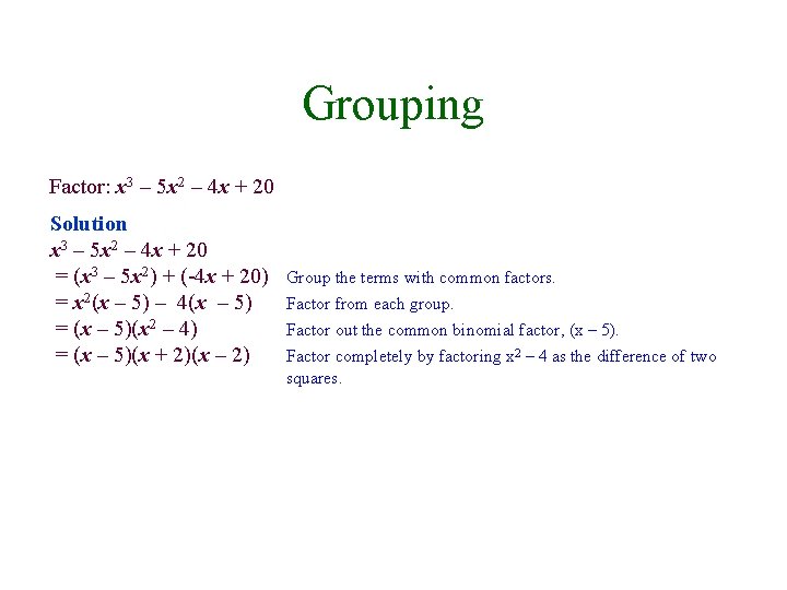 Grouping Factor: x 3 – 5 x 2 – 4 x + 20 Solution