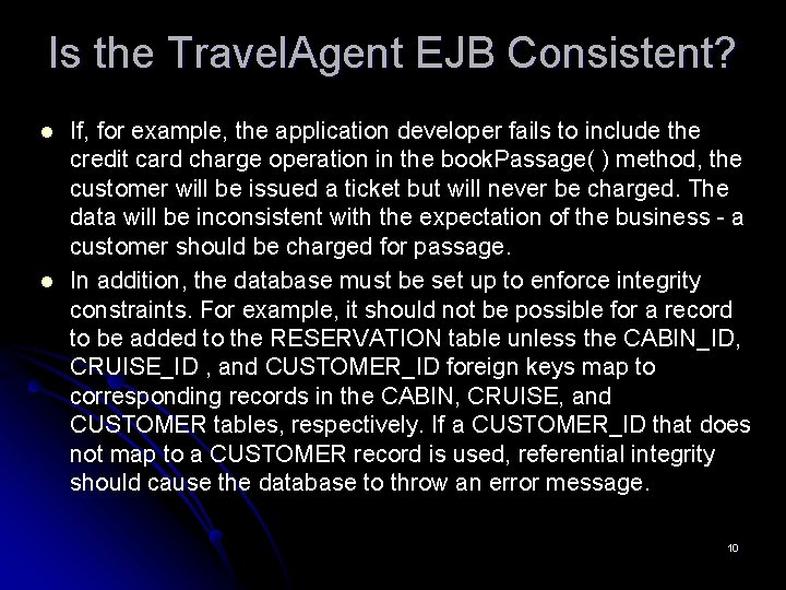 Is the Travel. Agent EJB Consistent? l l If, for example, the application developer