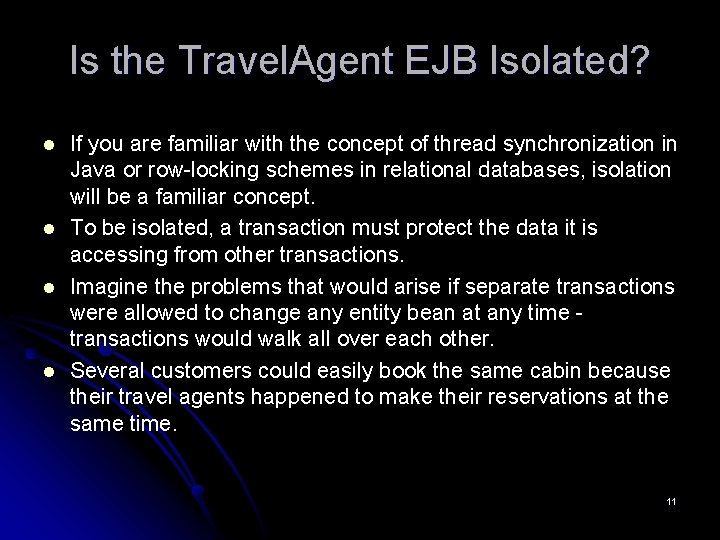 Is the Travel. Agent EJB Isolated? l l If you are familiar with the