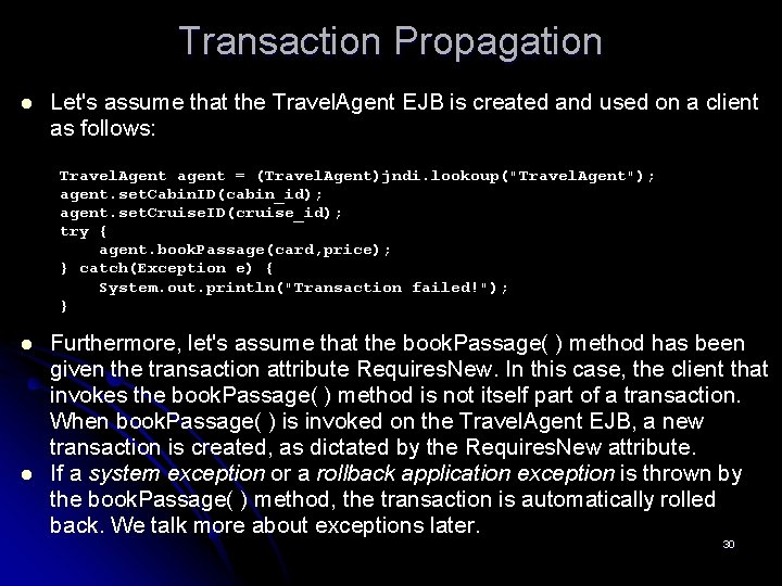 Transaction Propagation l Let's assume that the Travel. Agent EJB is created and used