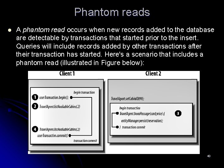Phantom reads l A phantom read occurs when new records added to the database