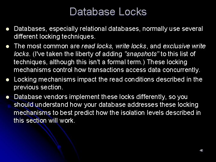 Database Locks l l Databases, especially relational databases, normally use several different locking techniques.