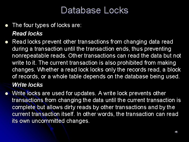 Database Locks l l l The four types of locks are: Read locks prevent