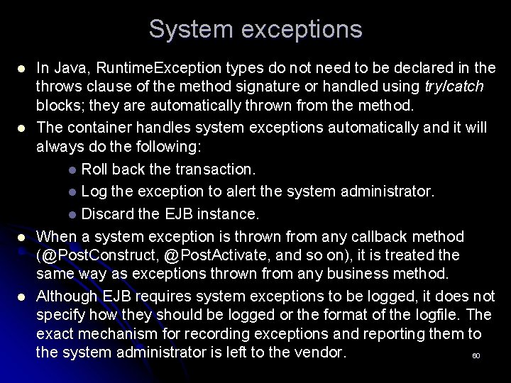 System exceptions l l In Java, Runtime. Exception types do not need to be