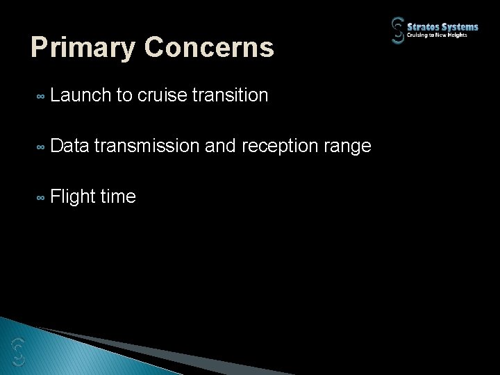 Primary Concerns ∞ Launch to cruise transition ∞ Data transmission and reception range ∞