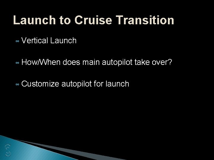 Launch to Cruise Transition ∞ Vertical Launch ∞ How/When does main autopilot take over?