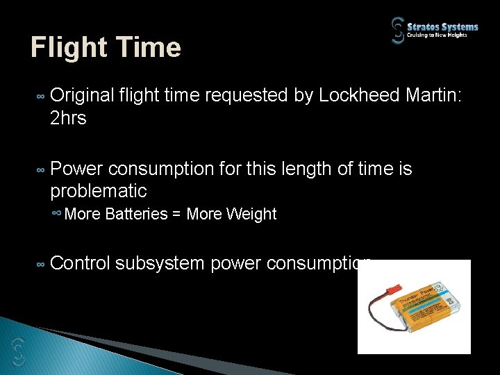 Flight Time ∞ Original flight time requested by Lockheed Martin: 2 hrs ∞ Power