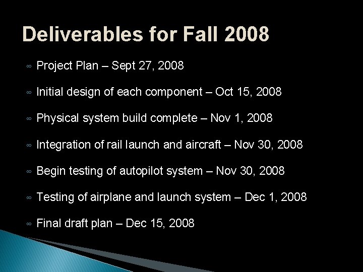 Deliverables for Fall 2008 ∞ Project Plan – Sept 27, 2008 ∞ Initial design