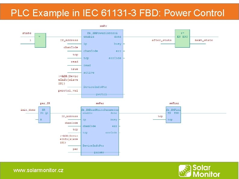 PLC Example in IEC 61131 -3 FBD: Power Control www. solarmonitor. cz PLC Example in IEC 61131 -3 FBD: Power Control www. solarmonitor. cz