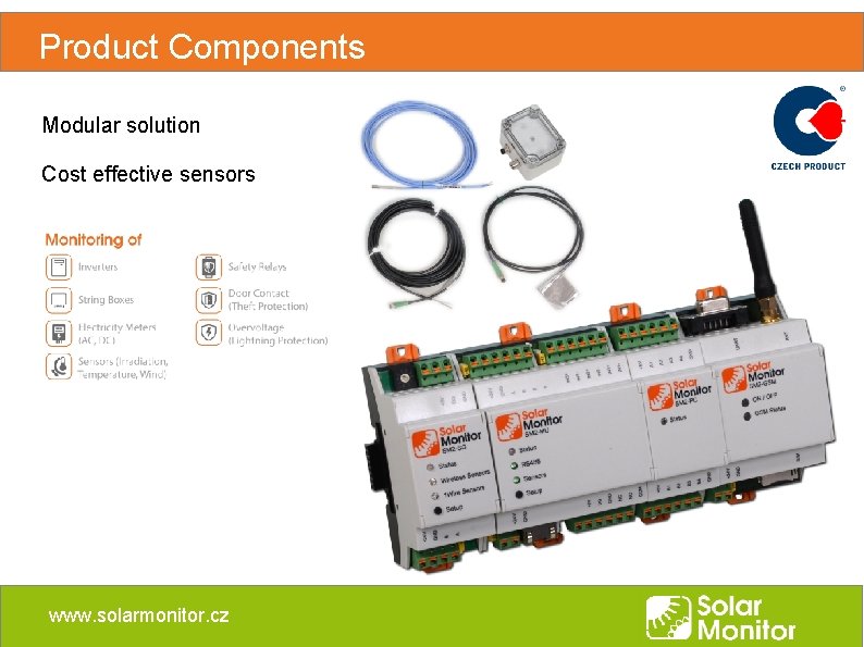 Product Components Modular solution Cost effective sensors www. solarmonitor. cz Product Components Modular solution Cost effective sensors www. solarmonitor. cz