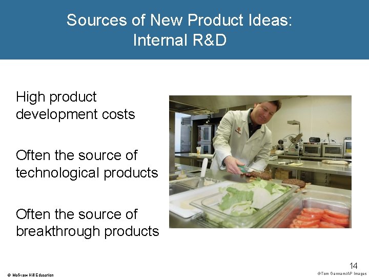 Sources of New Product Ideas: Internal R&D High product development costs Often the source