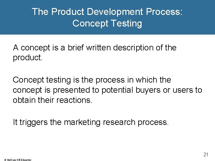 The Product Development Process: Concept Testing A concept is a brief written description of