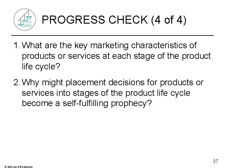 PROGRESS CHECK (4 of 4) 1. What are the key marketing characteristics of products