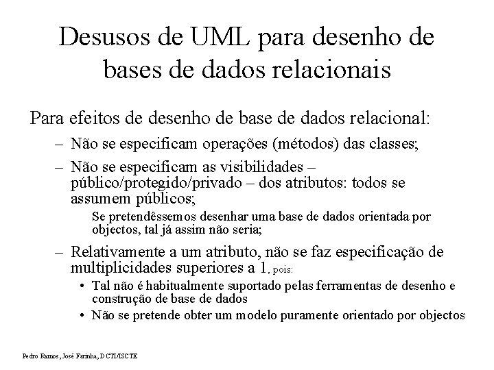 Desusos de UML para desenho de bases de dados relacionais Para efeitos de desenho