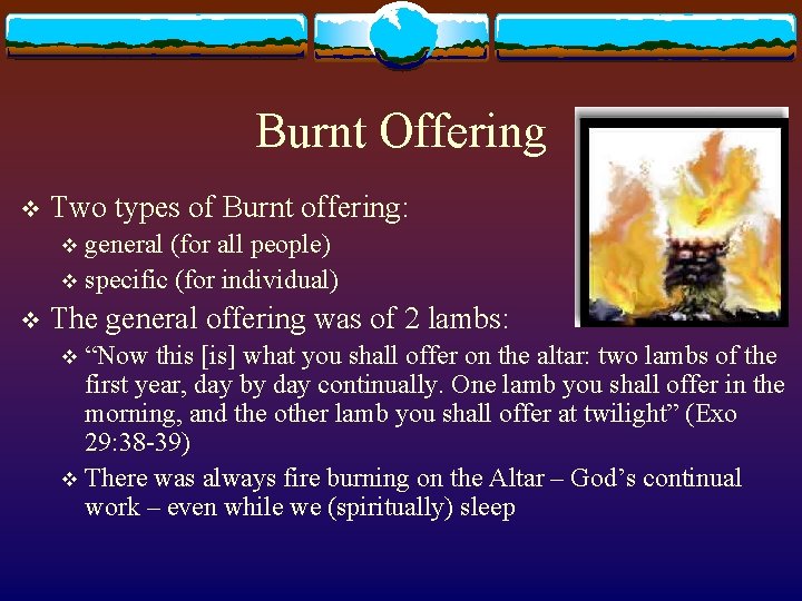 Burnt Offering v Two types of Burnt offering: general (for all people) v specific