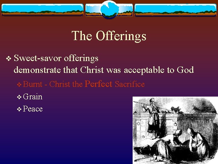 The Offerings v Sweet-savor offerings demonstrate that Christ was acceptable to God v Burnt